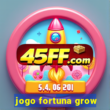jogo fortuna grow
